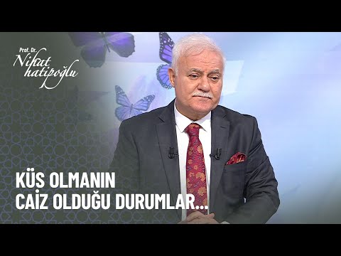 Küs olmanın caiz olduğu durumlar var mıdır? - Nihat Hatipoğlu ile Kur'an ve Sünnet