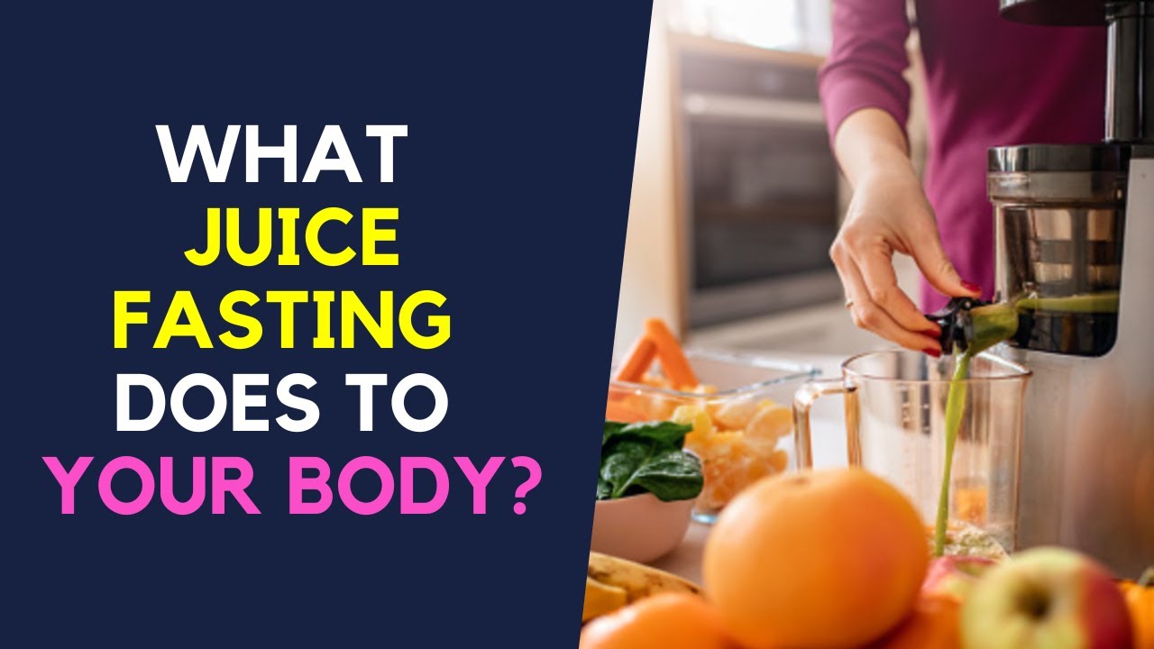 What Juice Fasting Does to Your Body? YouTube