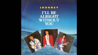 Journey - I&#39;ll Be Alright Without You (1986 Single Mix) HQ