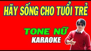 Video thumbnail of "Karaoke Hãy sống cho tuổi trẻ | Tone Nữ 💗 VKT Karaoke 💗"