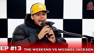 The Weeknd vs. Michael Jackson | CA Podcast Episode 13