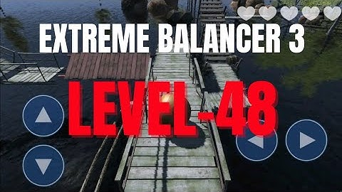 Extreme Balancer 3 Lavel 48 Gameplay || walkthrough || Step By Step Guide