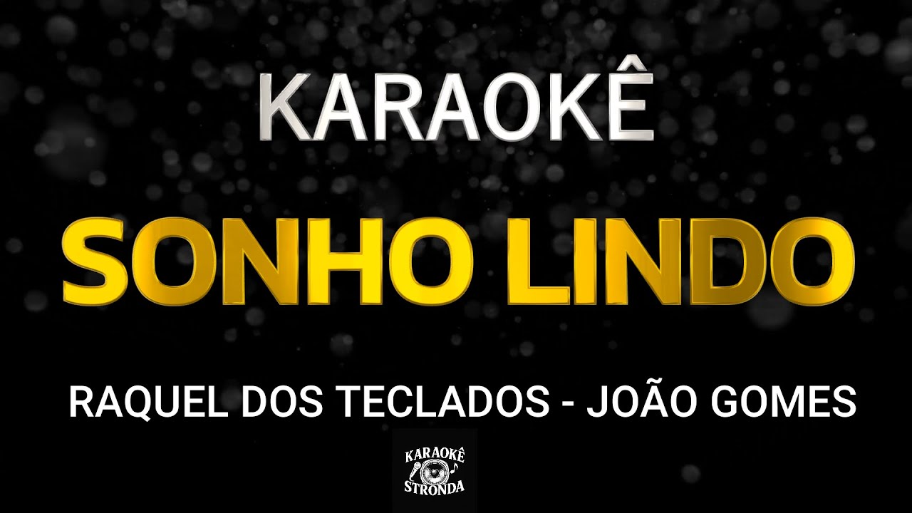 SONHO LINDO - KARAOKÊ - JOÃO GOMES - RAQUEL DOS TECLADOS 