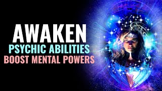 Awaken The Psychic Abilities Within You | Boost your Mental Powers | Increase ESP | Binaural Beats