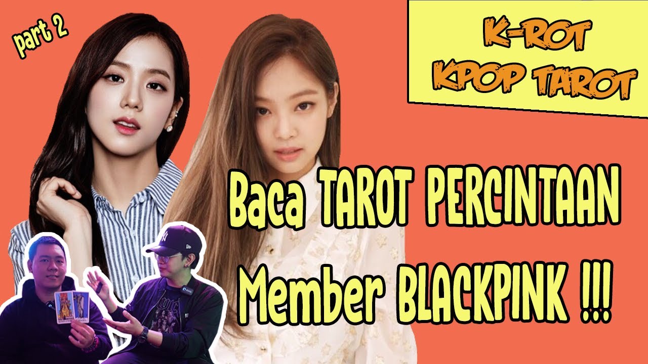 Membaca Tarot PERCINTAAN member BLACKPINK || K-ROT - KPOP NAROT BLACKPINK part 2