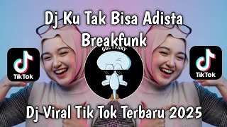 Dj Ku Tak Bisa Adista Bfunk  Kau Tak Pernah Berfikir Betapa Besar Cinta Ini Viral Tiktok 2025 