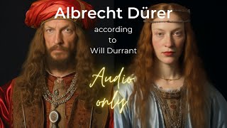 &quot;Albrecht Dürer through the Eyes of Will Durant&quot;