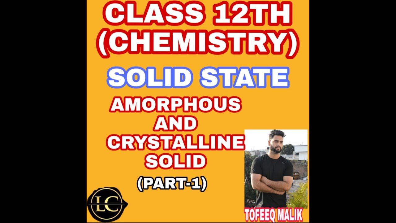 Amorphous and Crystalline solids || Solid state class 12th - YouTube