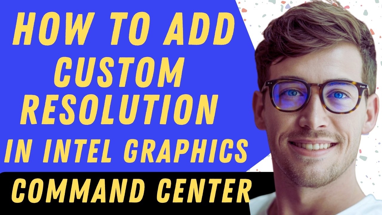 How To Add Custom Resolution In Intel Graphics Command Center - YouTube