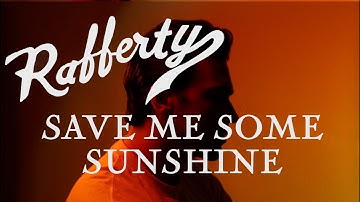 Rafferty- Save Me Some Sunshine  [OFFICIAL VIDEO]