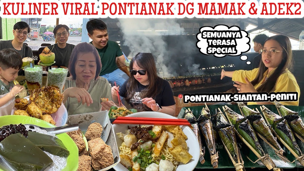 MAMAK & ADEK-ADEK TEMENIN KULINER VIRAL PONTIANAK SEBELUM BERANGKAT|BAKAL RINDU SEMUANYA INI 😭💔
