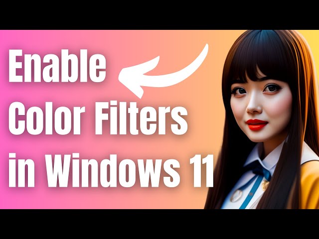 How to Enable Color Filters in Windows 11