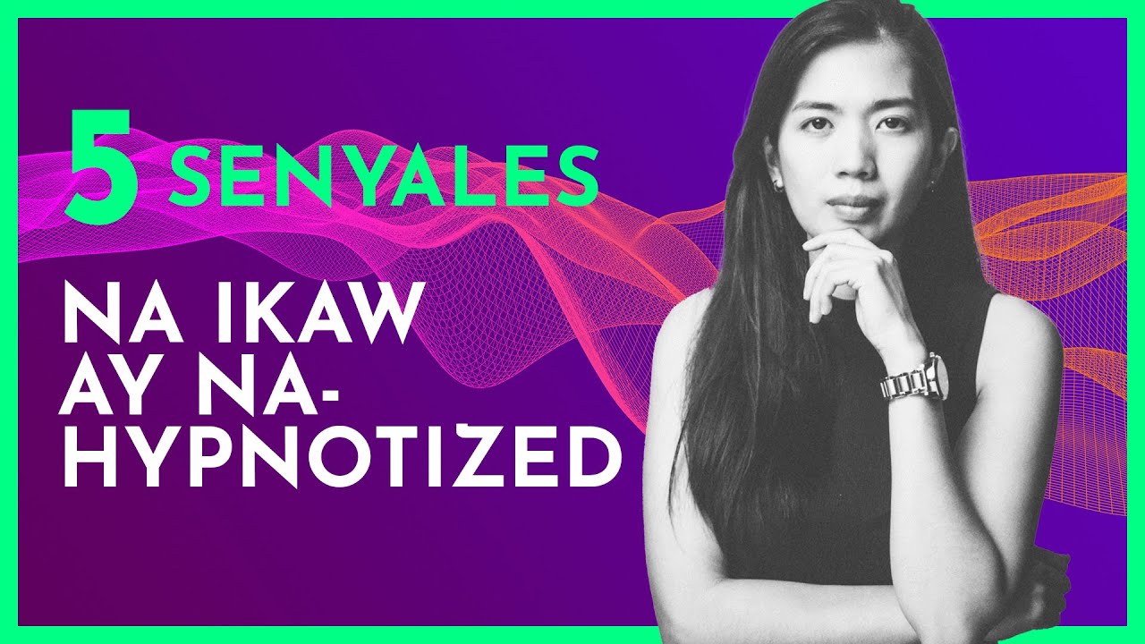 5 SENYALES NA IKAW AY NA-HYPNOTIZED!