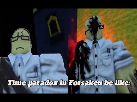Time paradox in Forsaken???