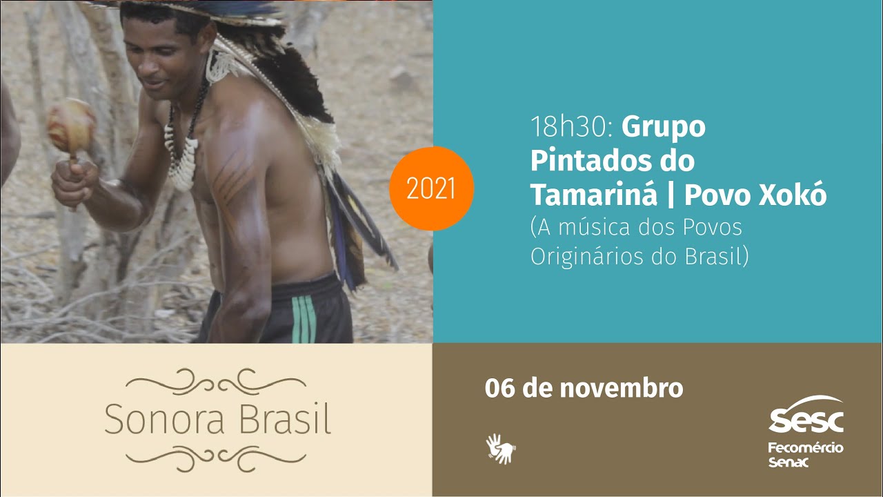 SONORA BRASIL 2021 | Povos Originários | Grupo Pintados do Tamariná – Povo Xokó
