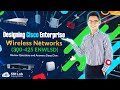 Designing Cisco Wireless networls: 300-425 ENWLSD Exam