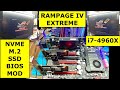 i7-4960X EXTREME+ASUS RAMPAGE IV EXTREME NVMe SSD M.2 BIOS MOD+BOOTABLE OpROM