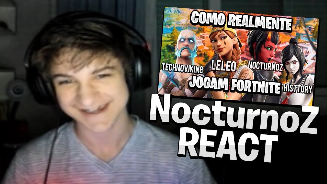 NOCTURNO REAGINDO AO MEU VIDEO! COMO REALMENTE O LELEO,NOCTURNO,TECHNOVIKING E HISTORY JOGAM