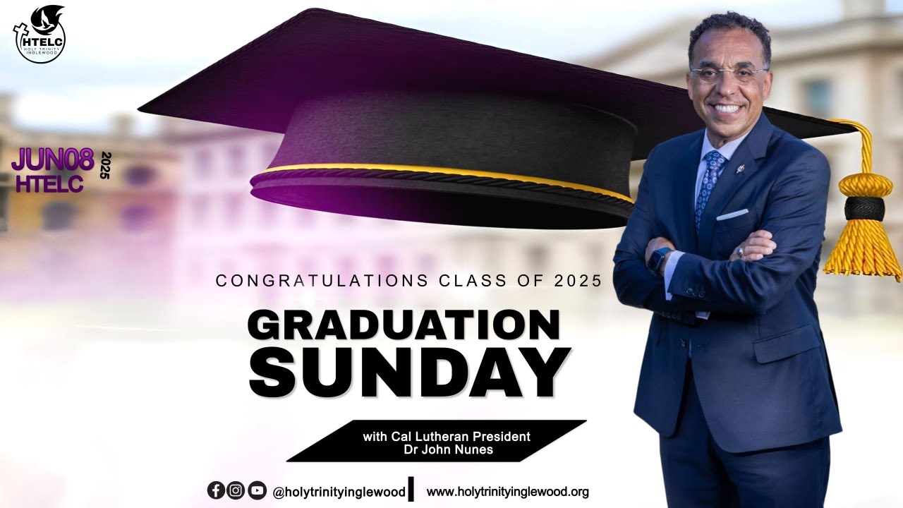 🎓✨ Graduate Sunday | Cal Lutheran President Dr. John Nunes