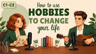 Hobbies: Your Best Defense Against Brain Rot | English Podcast for Easy English Conversation