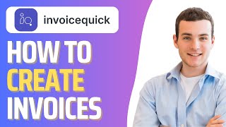 How To Make Invoice in InvoiceQuick (Step By Step)