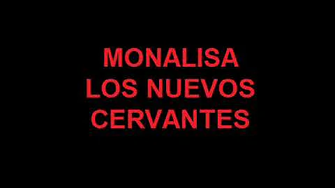 MONALISA - LOS NUEVOS CERVANTES KARAOKE