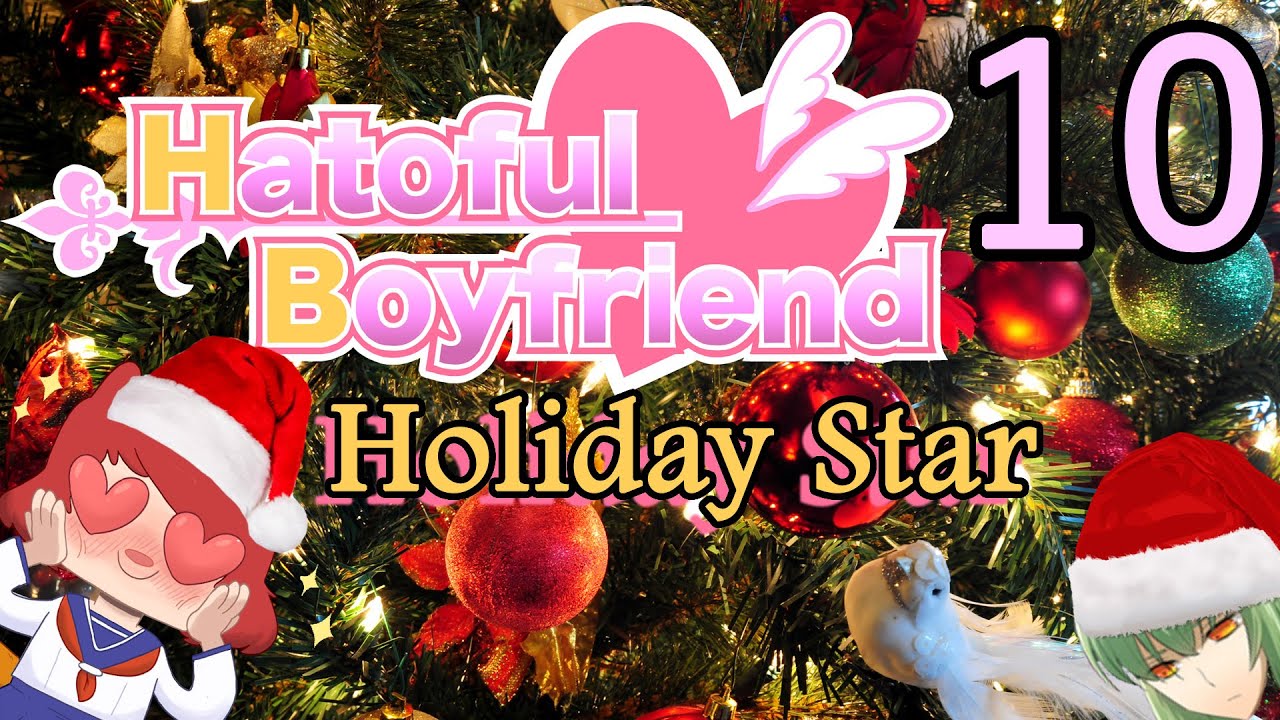 FINALE HATOFUL BOYFRIEND: HOLIDAY STAR Part 10