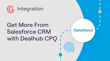 Get More From Salesforce CRM with Dealhub CPQ