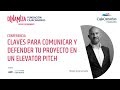 CLAVES PARA COMUNICAR Y DEFENDER TU PROYECTO EN UN ELEVATOR PITCH