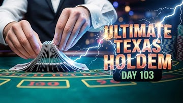 Ultimate Texas Holdem - (Comeback on Day 103 of the Royal Quest)