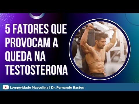 5 FATORES QUE PROVOCAM A QUEDA DA TESTOSTERONA