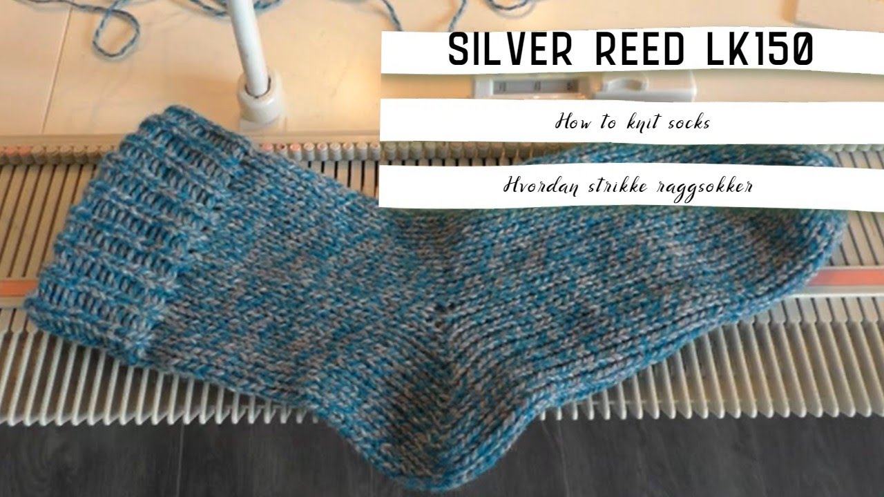 Hvordan strikke raggsokker / How to knit socks - Silver Reed LK150