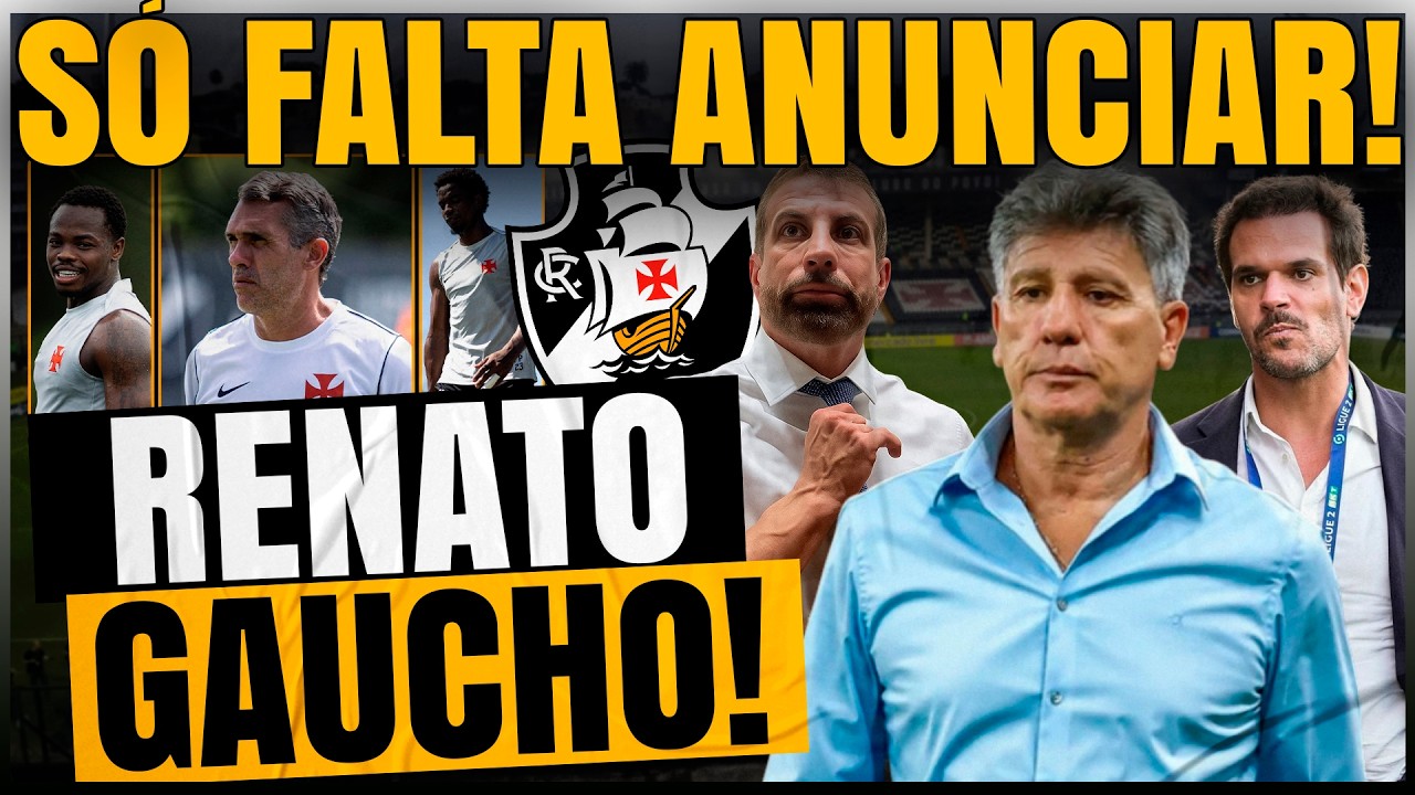 🚨 URGENTE! RENATO É DO VASCÃO! APÓS 3° PROPOSTA TUDO ACERTADO