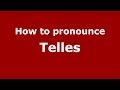 How to pronounce Telles (Brazilian Portuguese/São Paulo, Brazil)  - PronounceNames.com