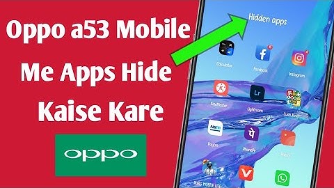 Oppo a53 Mobile Me Apps Hide Kaise Kare! How To Oppo à53 Mobile Me Apps Hide