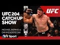 UFC 204 Catch Up Show | Bisping v Henderson II