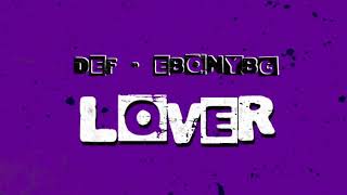 Def - Lover (Feat. EbonyBG)