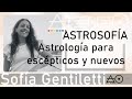 ASTROSOFÍA Con Sofía Gentiletti | Para escépticos y nuevos