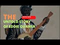 The untold story of Eddie Quansa