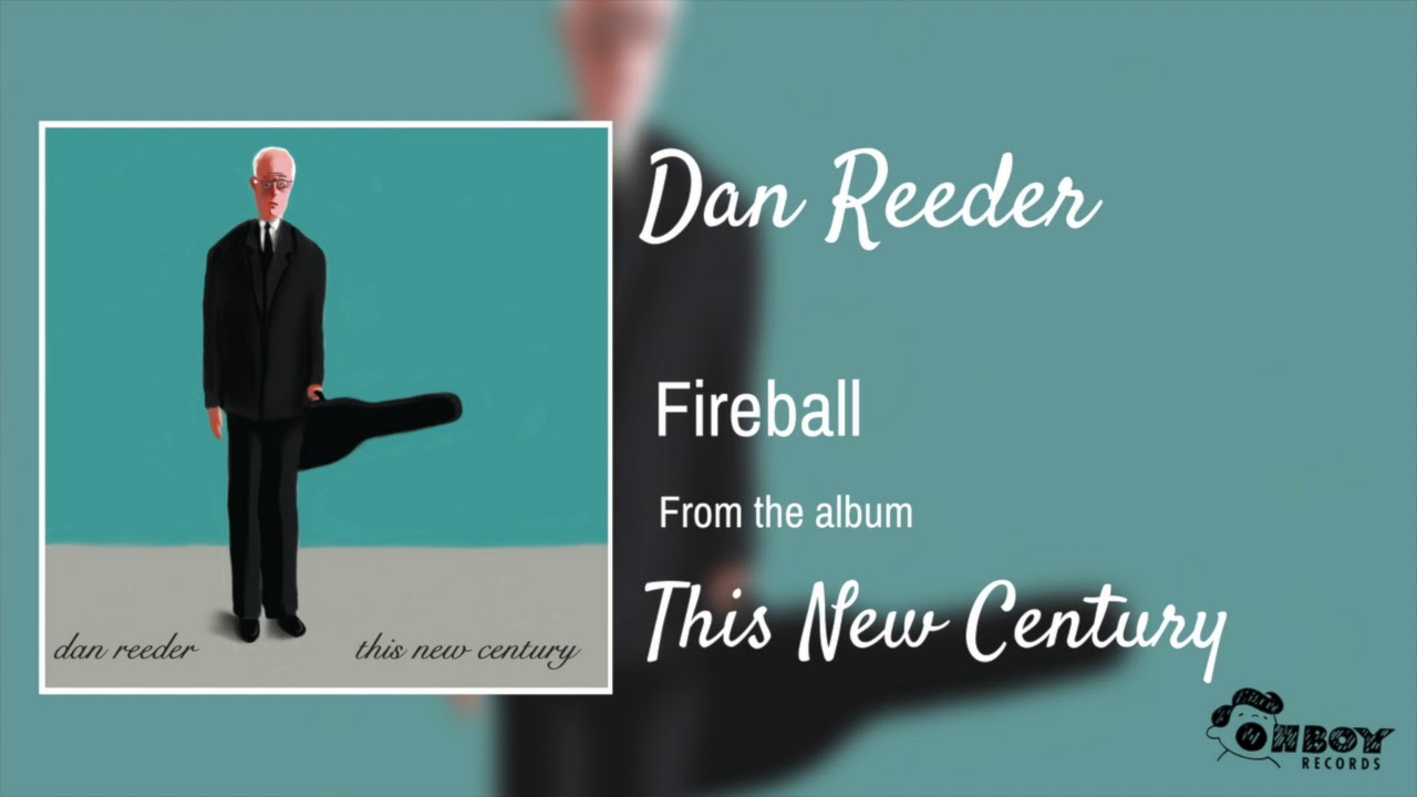 Dan Reeder - Fireball adlı videoyu YouTube'da izle Dan Reeder - Fireball adlı videoyu YouTube'da izle