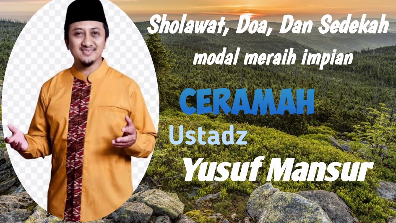 ustadz Yusuf Mansur Sholawat, Doa dan Sedekah / ceramah ustadz Yusuf Mansur Sholawat, Doa dan Sedekah / ceramah