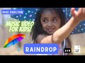 Kids Song - Raindrop - Official Music Video by Suzi Shelton - Dancing Song for Kids