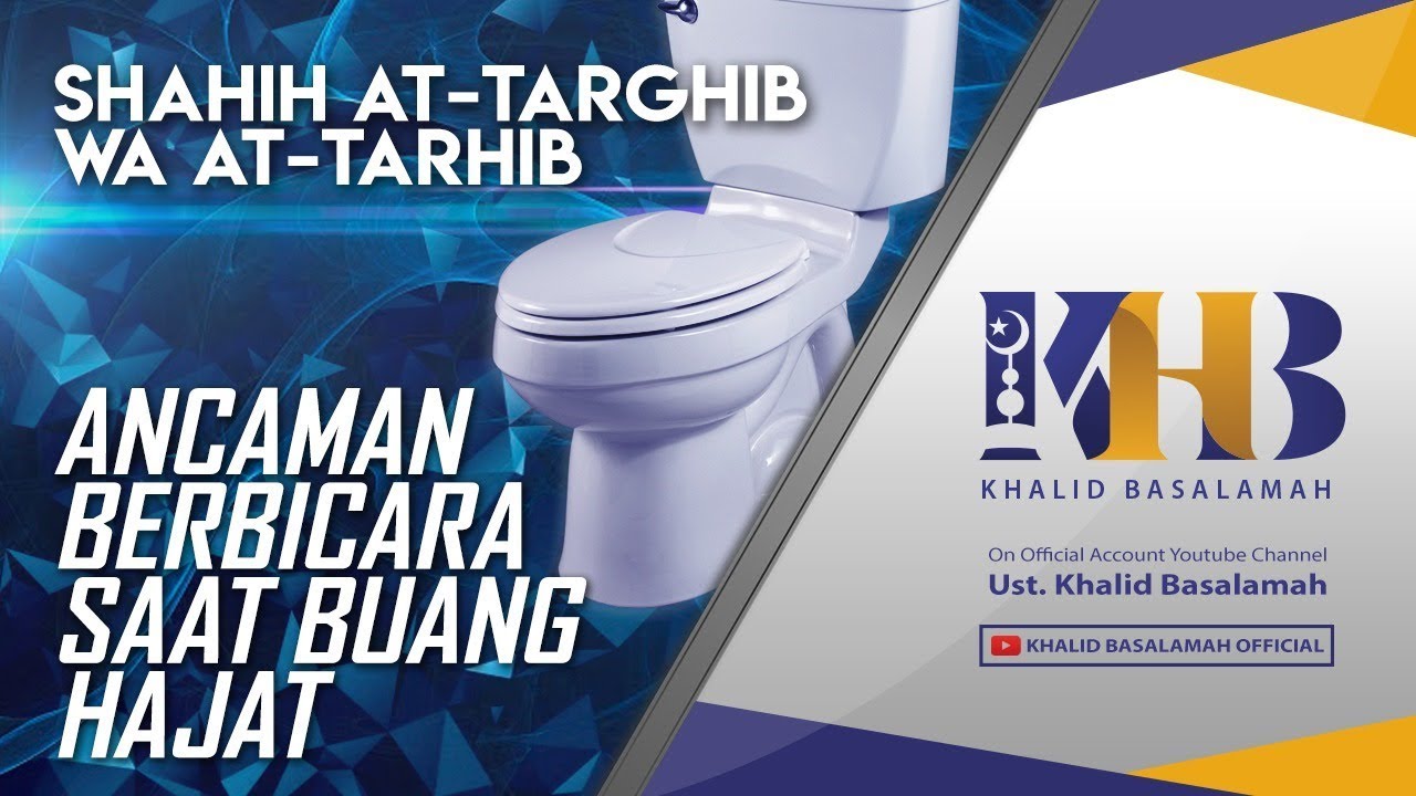 Shahih At-Targhib wa At-Tarhib - Ancaman Berbicara saat Buang Hajat