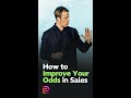 How to Improve Your Odds in Sales