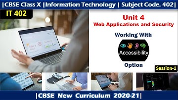 Session-1| Working With Accessibility Options | Unit - 4 |  Web Applications and Security |