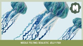 Making a Needle Felted Jellyfish