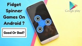 Fidget Spinner Games For Android ? Good Or Bad ? screenshot 5