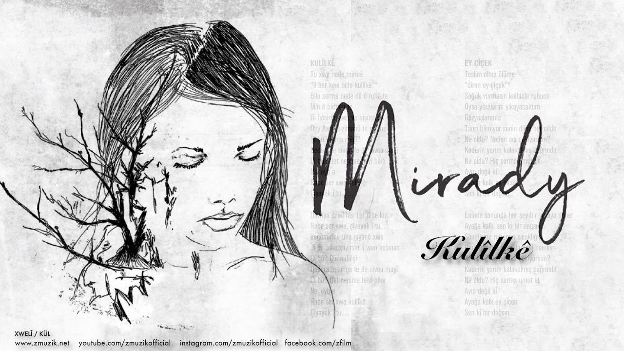Ver Mirady - Kulîlkê I Xwelî 2018 © Z Müzik no YouTube Ver Mirady - Kulîlkê I Xwelî 2018 © Z Müzik no YouTube
