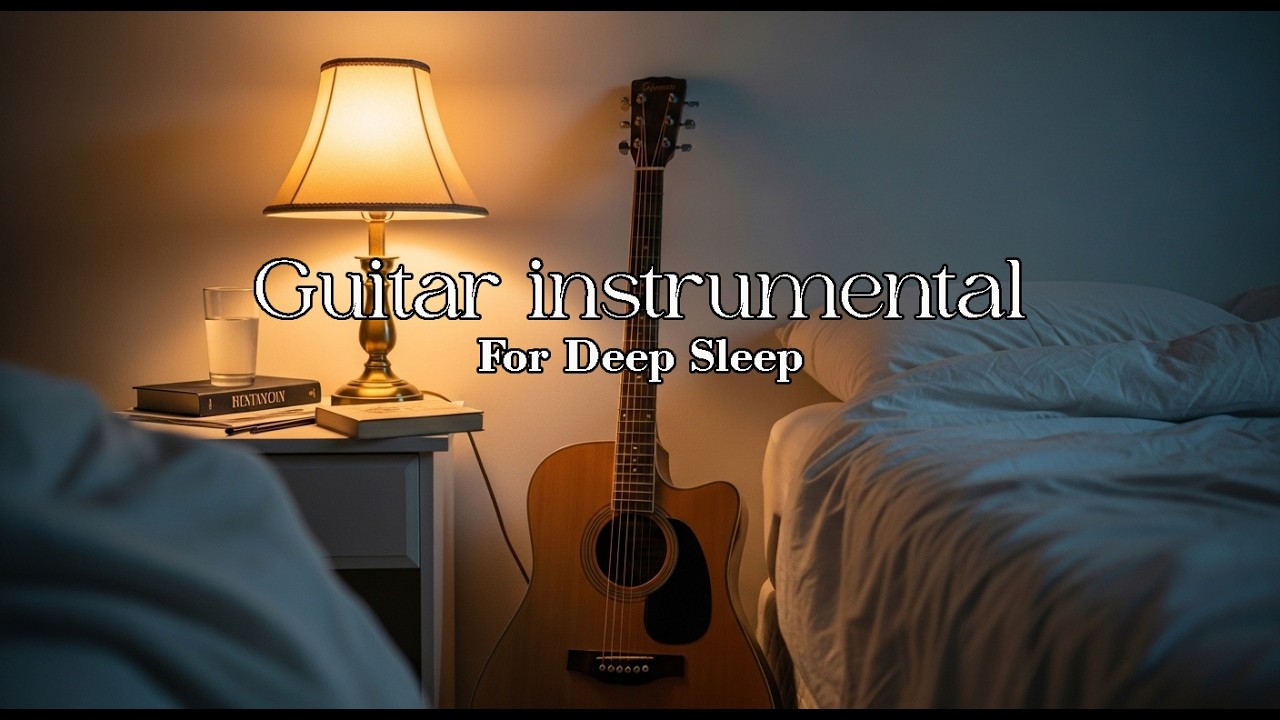 Put This On & Sleep Instantly 🌙 Soft Guitar for Deep Relaxation