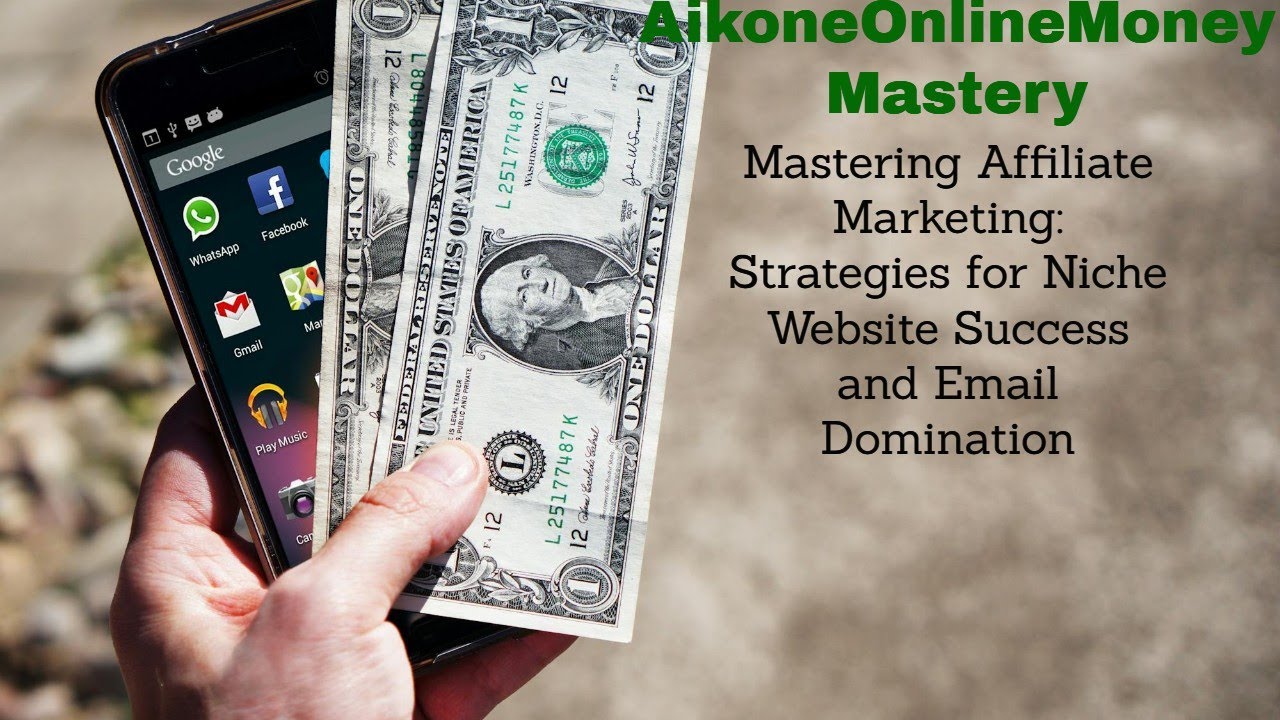 Mastering Affiliate Marketing: Strategies for Niche Website Success and Email Domination!